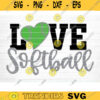 Love Softball SVG Cut File Vector Printable Clipart DXF file Softball Mom Svg Softball Shirt Svg Softball Fan Svg Softball Dad Svg Design 1411 copy