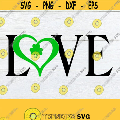 Love St. Patricks Day St. Patricks Love St. Patricks Day svg Iron On Cut File St. Patricks Day Decor Printable Image Commercial Design 1148