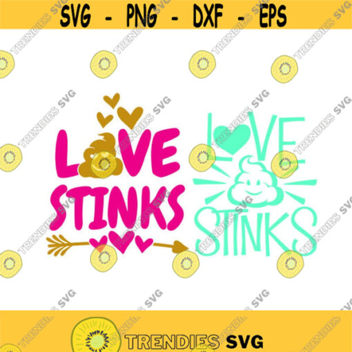 Love Stinks poop Valentines Day Love Cuttable Design SVG PNG DXF eps Designs Cameo File Silhouette Design 1174