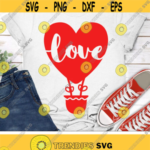 Love Svg Heart Hot Air Balloon Svg Valentines Day Svg Heart Clipart Svg Dxf Eps Png Valentine Svg Girl Valentine Shirt Svg Cut Files Design 2171 .jpg
