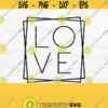 Love Svg Love Square Svg Valentines Day Svg Valentines Shirt Svg Love Shirt Svg Mothers Day Svg Designs Png Love Cut File Love Png Design 316