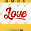 Love Svg Valentines Day Svg Valentine Shirt Svg Valentines Day Cut FIle Valentine Cut File Valentine Png Love Png Love Shirt Svg Design 585