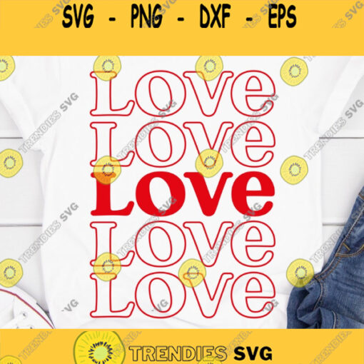 Love Svg Valentines Svg Love Stacked Svg Valentines Day Svg Love Echo Svg Valentines Cut File Svg Designs for Cricut Sublimation