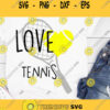 Love Tennis Svg Tennis Svg Love Tennis Png Tennis Png Tennis Player Svg Svg Files For Cricut Silhouette Sublimation Designs