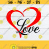 Love Valentines Day Love SVG Valentines Day svg Valentines Day Decor SVG SVG Cut File Printable Image Iron On Love Cut File Design 1294