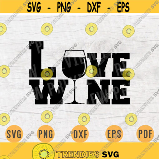 Love Wine Svg Cricut Cut Files Wine Quotes Digital Wine INSTANT DOWNLOAD Cameo File Iron On Shirt n359 Design 448.jpg