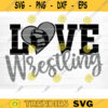 Love Wrestling Svg Cut File Love Wrestling Svg Wrestling Mom Dad Shirt Svg Wrestling Life Svg Silhouette Cricut Cut File Design 1037 copy