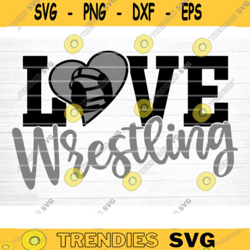 Love Wrestling Svg Cut File Love Wrestling Svg Wrestling Mom Dad Shirt Svg Wrestling Life Svg Silhouette Cricut Cut File Design 1037 copy