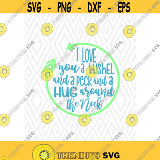 Love You A Bushel and a Peck Cuttable Design in SVG DXF PNG Ai Pdf Eps Design 96