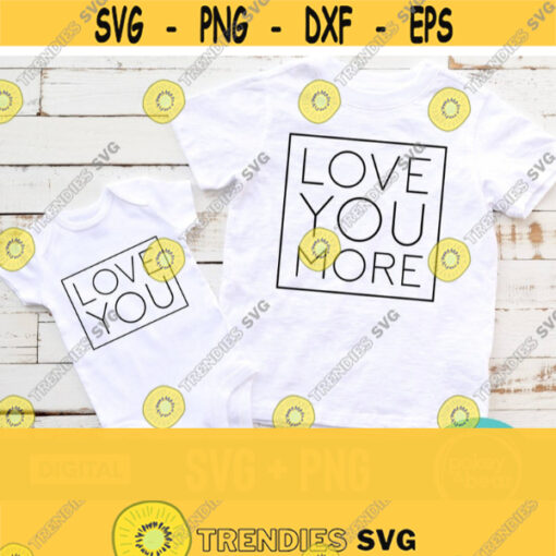 Love You More Svg Bundle Love You Svg Bundle Mama And Mini Svg Square Svg For Shirts Valentines Day Svg Mothers Day Svg Png File Design 368