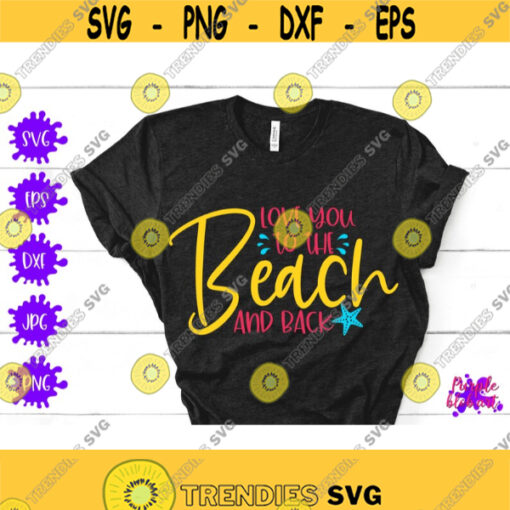 Love You To The Beach And Back SVG Beach House Decor Summer Beach House Sign Beach Love Gift Beach Wedding Decor Coastal Decor Beach Party Design 382