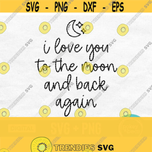 Love You To The Moon And Back Again Svg Nursery Sign Svg Nursery Decor Svg Newborn Svg Baby Room Svg Love You Svg Nursery Png File Design 461