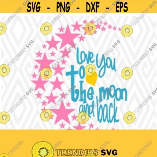 Love You to The Moon SVG DXF PNGEps Ai and Pdf Cutting Files for Electronic Cutting Machines