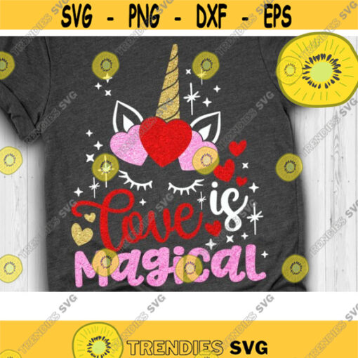 Love is Magical Svg Unicorn Love Svg Valentines Day Svg Valentine Unicorn Svg Unicorn Love Shirt Design 128 .jpg