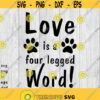 Love is a four legged word svg png ai eps dxf DIGITAL files for Cricut CNC and other cut or print projects Design 345