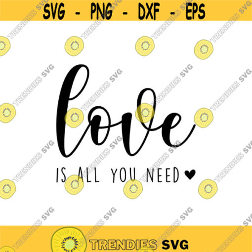 Love is all you need Decal Files cut files for cricut svg png dxf Design 147