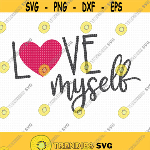 Love myself SVG Love svg Heart svg Instant Download Valentines shirt svg Cut Machine file Valentines Day svg Valentines Day svg Design 31