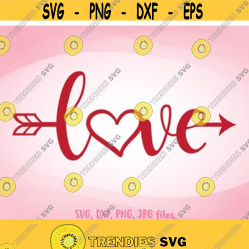 Love svg Love Arrow svg Valentines Day svg Heart svg Arrow with Heart svg Valentine Shirt svg Love With Arrow svg Love Heart cut file Design 123