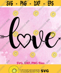 Love svg Valentines svg file Arrow svg Valentine svg Cute svg Valentines quote svg cutfile Wedding svg Valentine quote svg cut file Design 1380