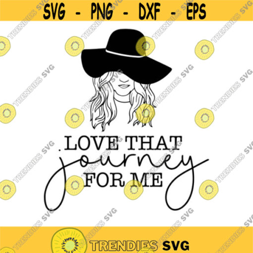 Love that Journey For Me Alexis Schitts Creek Decal Files cut files for cricut svg png dxf Design 46