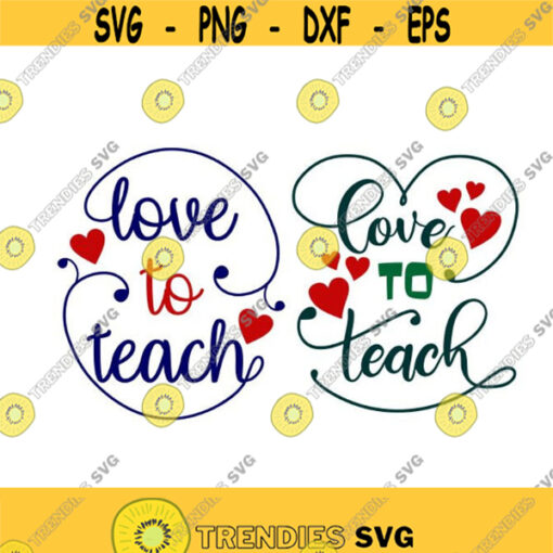 Love to teach teacher School Cuttable Design SVG PNG DXF eps Designs Cameo File Silhouette Design 704