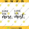 Love you More Love you Most Decal Files cut files for cricut svg png dxf Design 186