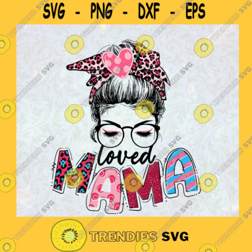 Loved Mama Mom mother Messy Bun Pretty Girl Leopard Headband Leopard Bandane Four leaf clover SVG Digital Files Cut Files For Cricut Instant Download Vector Download Print Files