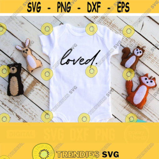 Loved Svg Baby Svg Newborn Svg Cute Baby Shirt Svg File For Cricut Baby Bodysuit Cut File Svg Png Digital Download Design 502