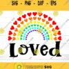 Loved Svg Pride Svg LGBTQ Svg Rainbow Svg Heart Rainbow Svg Heart Svg LGBTQ Pride Svg Virus Svg Nurse Svg Essential Worker Svg