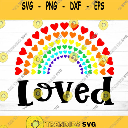 Loved Svg Pride Svg LGBTQ Svg Rainbow Svg Heart Rainbow Svg Heart Svg LGBTQ Pride Svg Virus Svg Nurse Svg Essential Worker Svg