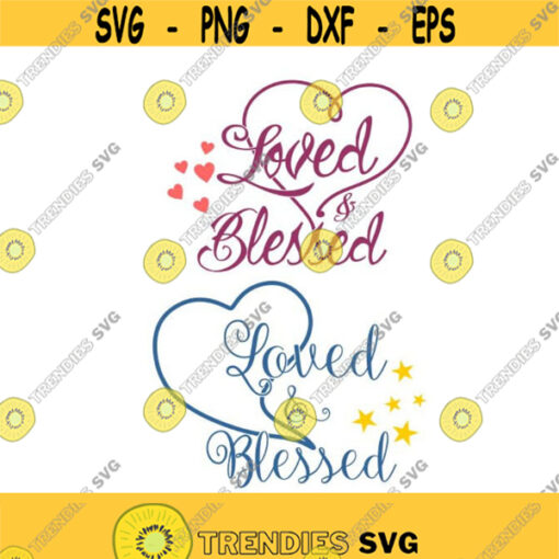 Loved and Bless Cuttable Design SVG PNG DXF eps Designs Cameo File Silhouette Design 618