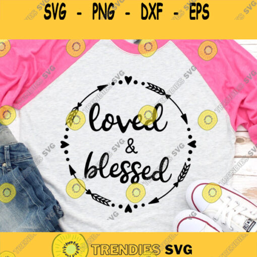 Loved and blessed SVG love svg thankful svg arrow wreath svg valentines svg wreath svg arrow Svg blessed svg loved svg love wreath