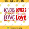 Lovers Gonna Love Heart Cuttable Design SVG PNG DXF eps Designs Cameo File Silhouette Design 1290