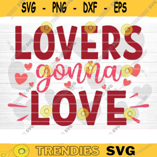 Lovers Gonna Love SVG Cut File Valentines Day SVG Valentines Couple Svg Love Couple Svg Valentines Day Shirt Silhouette Cricut Design 854 copy