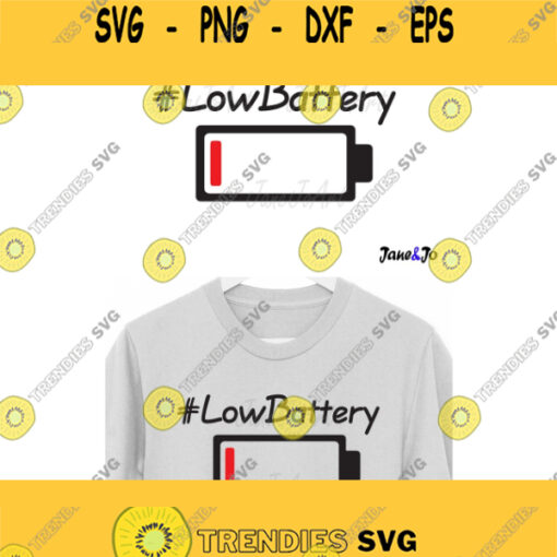 Low Battery SVG Low Battery Shirt SVG Low Battery Clipart Low Battery Clip artVector Dxf Png Jpg Pdf Eps svg files circut cutting file