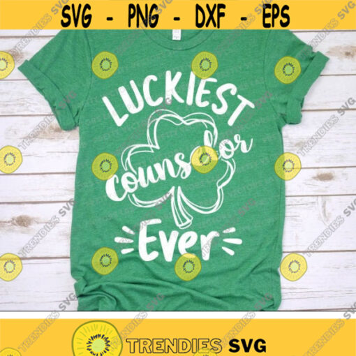 Luckiest Counselor Ever Svg St. Patricks Day Svg Dxf Eps Png School Svg Clover Quote Svg Lucky Shamrock Cut Files Silhouette Cricut Design 1356 .jpg