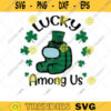 Lucky Among Us Svg St Patrick svg lucky charm svg Lucky Clover Clover Svg St Paddy Day Shamrock svg design Svg Cut File For Cricut 402 copy