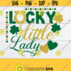 Lucky Little Lady Cute St. Patricks Day Little Girl St. Patricks day St. Patricks Day Printable Image SVG Cut File Shirt design Design 691