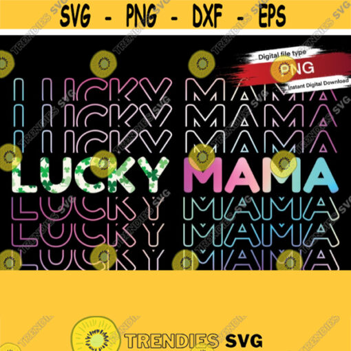 Lucky Mama St Patricks Day March Luck Png Lucky Charms Parody Remix PNG MomLife Sublimation HTV Print and Cut Instant Download DIY Design 15