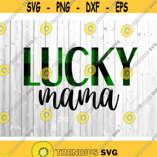 Lucky Mama Svg Blessed Mom Svg Funny Svg One Lucky Mama Svg Files for Cricut Saint Patricks Day Svg St Patricks Svg Silhouette Cut File Png.jpg