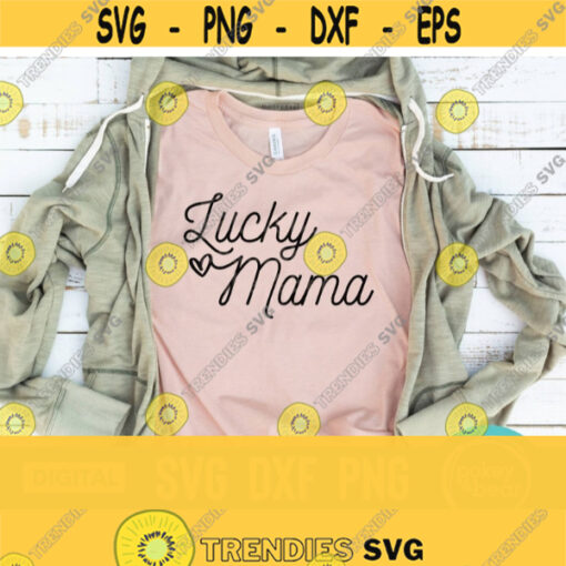 Lucky Mama Svg Lucky Mom Svg St Patricks Day Svg File St Pattys Day Svg Mama Shirt Svg Blessed Mama Svg Mom Svg Mom Life Svg Design 534