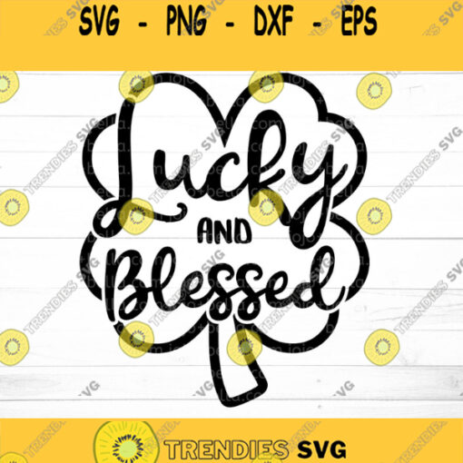 Lucky SVG St Patricks day svg Blessed Svg st patrick39s svg shamrock svg lucky svg file silhouette Cricut svg cut files