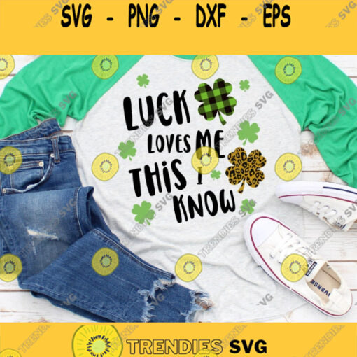 Lucky SVG St Patricks day svg Luck loves me this I know svg lucky svg file St Patricks Day Svg File cute st patricks svg lucky clipart