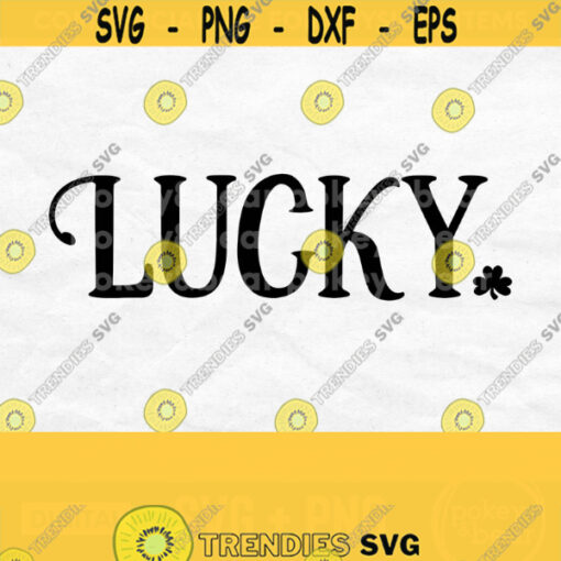 Lucky Svg St Patricks Day Svg St Pattys Day Svg Shamrock Svg Clover Svg Lucky Shirt Svg Lucky Png Commercial Use Design 418