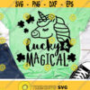Lucky and Magical Svg St. Patricks Day Svg Unicorn Svg Dxf Png Lucky Svg Shamrock Svg Kids Shirt Design Silhouette Cricut Cut Files Design 1258 .jpg