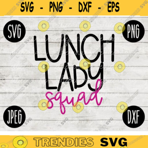 Lunch Lady Squad svg png jpeg dxf cutting file Commercial Use SVG Cut File Back to School Teacher Appreciation Faculty 797