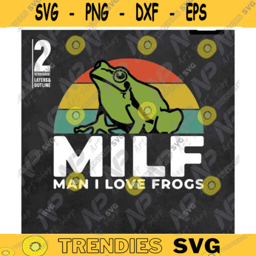 M.I.L.F. SVG Man I Love Frogs svg MILF svg Funny MILF Frog meme Frog Lovers svg for cricut silhouette Design 141 copy