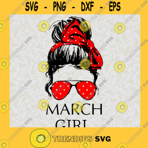 MARCH Girl Red Bandana Sunglass Face Birthday SVG Digital Files Cut Files For Cricut Instant Download Vector Download Print Files