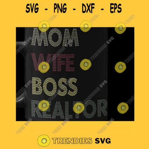 MOM WIFE BOSS Realtor Mom Wife Boss Realtor Empire Svg Eps Dxf Svg Pdf Png
