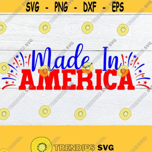 Made In America 4th Of July Fourth Of July Kids 4th Of July SVG Babys 4th Of July 4th Of July SVG Digital Download Cut File SVG Design 788